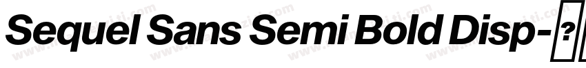 Sequel Sans Semi Bold Disp字体转换